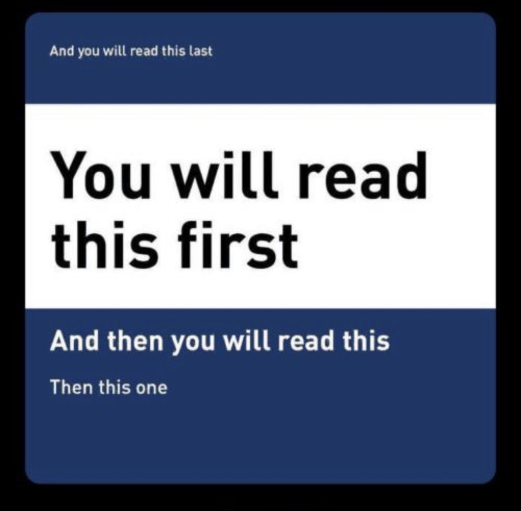 An image with big text in the middle that says "you will read this first", slightly smaller text below that reading "and then you will read this", slightly smaller text below that readying "then this one", and finally a line at the top in little print that says "And you will read this last". 